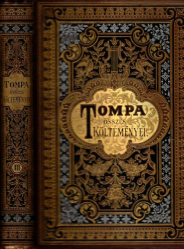 Tompa Mihály - Tompa Mihály összes költeményei lll. - Teljes kiadás
