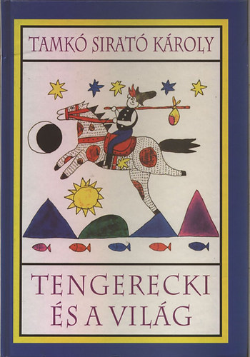 Tamk Sirat Kroly - Tengerecki s a vilg