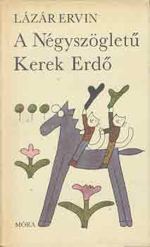 Lzr Ervin - A Ngyszglet Kerek Erd