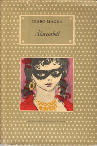 Szab� Magda - �larcosb�l