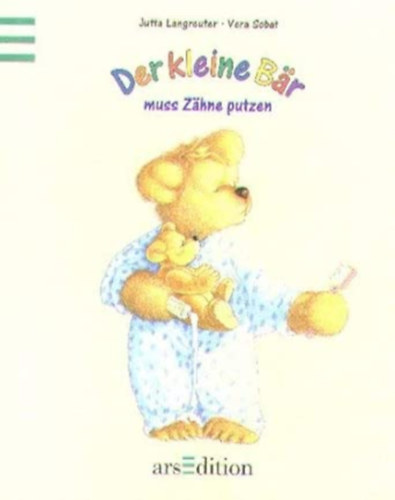 Jutta Langreuter - Der kleine B�r muss Z�hneputzen