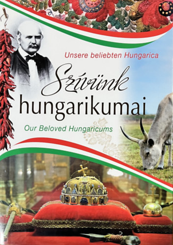 Balogh Zsolt; Kerkgyrt va; Trnoki Judit; Tcsi Zoltn - Szvnk hungarikumai (magyar-angol-nmet)