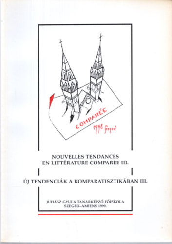 Nouvelles tendances en littérature comparée III. - Új tendenciák a komparatisztikában III.