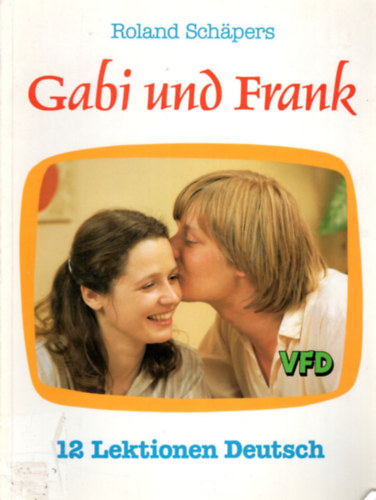 Roland Schapers - Gabi und Frank - 12 Lektionen Deutsch