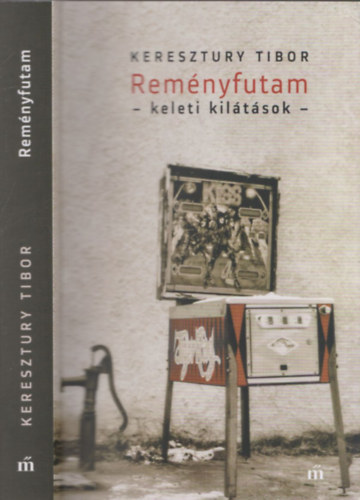 Keresztury Tibor - Rem�nyfutam (keleti kil�t�sok)