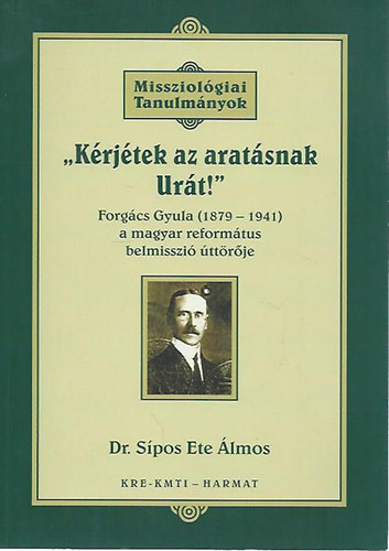 Dr. S�pos Ete �lmos - "K�rj�tek az arat�snak Ur�t!"