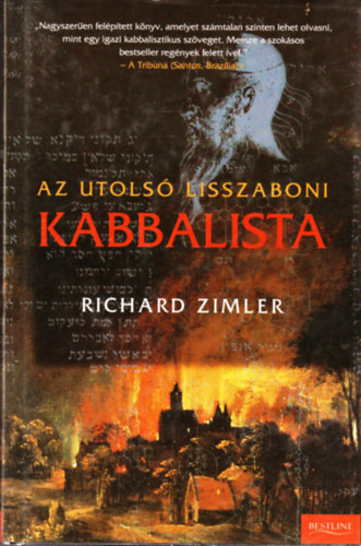 SZERZ Richard Zimler SZERKESZT Molnr Eszter FORDT Bresi Csilla - Az utols lisszaboni kabbalista