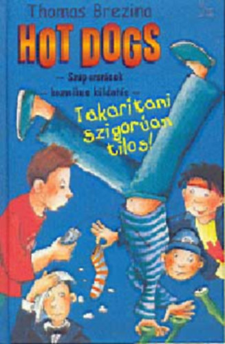 Thomas Brezina - Hot Dogs 3.- Takarítani szigorúan tilos!