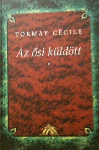 Tormay Cecil - Az si kldtt -A Csalkzi hatty