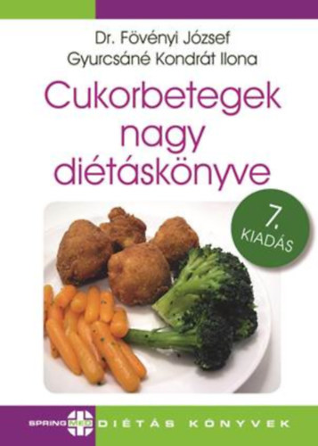 Dr. Fvnyi Jzsef; Gyurcsn Kondrt Ilona - Cukorbetegek nagy ditsknyve