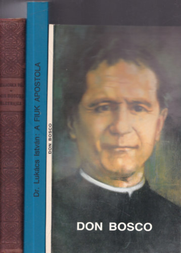 Anton Birklbauer, Dr. Lukcs Istvn Jedlicska Pl - 3db. Don Bosco knyv: Don Bosco Jnos a szegny gyermekek apostolnak letrajza + Don Bosco - let az ifjsgrt + A fik apostola