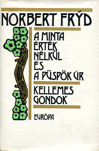 Norbert Fryd - A minta érték nélkül és a püspök úr- Kellemes gondok