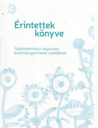 rintettek knyve - Tjkoztat knyv daganatos, leukmis gyermekek csldjnak