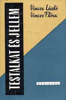 Vincze L�szl�-Vincze Fl�ra - Testalkat �s jellem