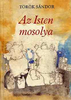 T�r�k S�ndor - Az Isten mosolya