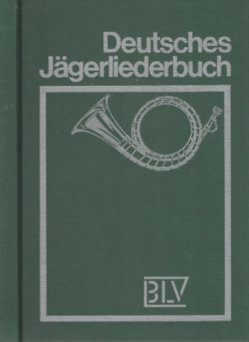 Deutsches J�gerliederbuch - Liedertexte und Noten f�r Singstimme