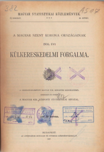 A Magyar Szent Korona orszgainak 1906. vi klkereskedelmi forgalma. Magyar Statisztikai Kzlemnyek 23. ktet