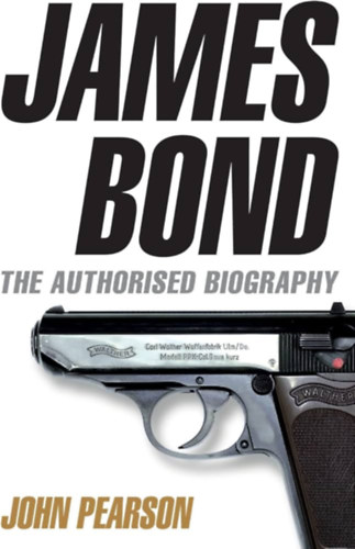 John Pearson - James Bond - The Authorised Biography