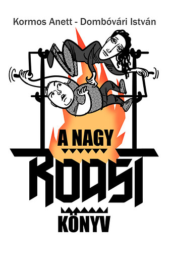 Kormos Anett; Dombvri Istvn - A nagy Roast knyv