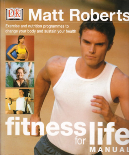 Matt Roberts - Fitness for Life Manual