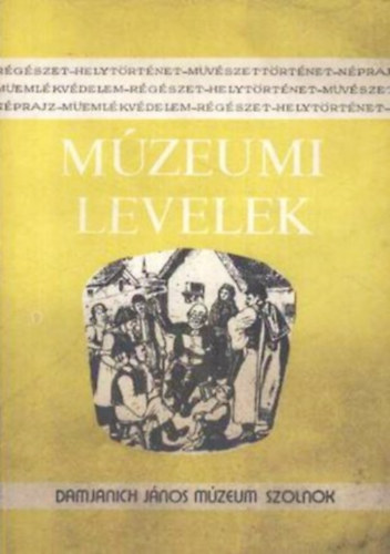Szab Lszl - Turczy Istvnn - T. Bereczki Ibolya  (szerk.) - Mzeumi levelek 51-52. szm