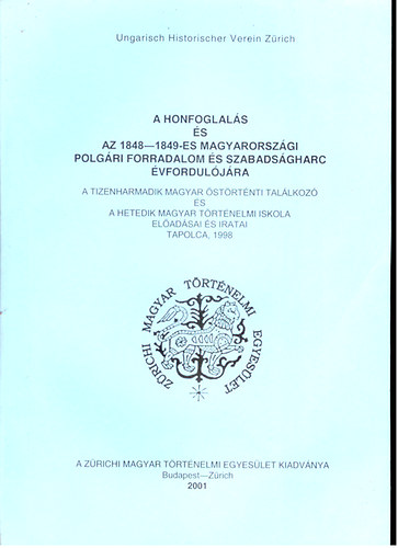 Csihák György (szerk.) - A honfoglalás és az 1848-1849-es magyarországi polgári forradalom és szabadságharc évfordulójára