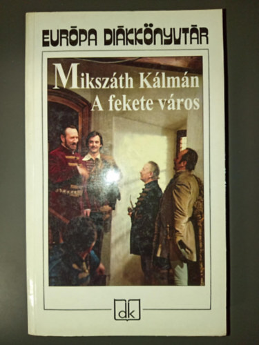 Mikszth Klmn - A fekete vros - Eurpa Dikknyvtr (2000-es kiads!)