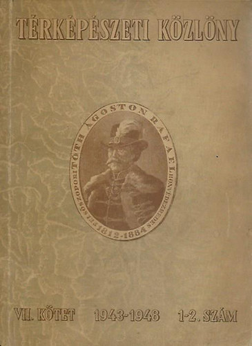 Vásárhelyi János  (szerk.) - Térképészeti Közlöny VII. kötet 1943-1948, 1-2. szám