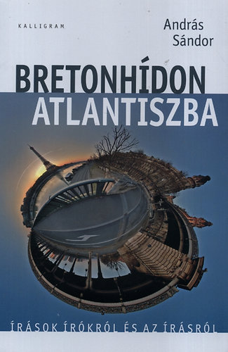 András Sándor - Bretonhídon Atlantiszba