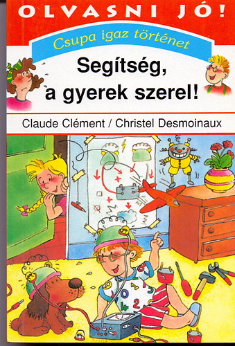 Claude- Desmoniaux, Christel Clément - Segítség, a gyerek szerel! (Csupa igaz történet)