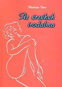 Madarász Imre - Az érzékek irodalma