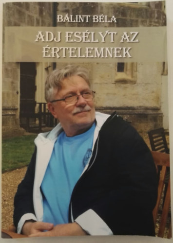 Blint Bla - Adj eslyt az rtelemnek