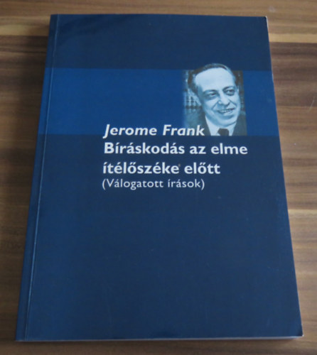 Jerome Frank - Brskods az elme tlszke eltt (Vlogatott rsok)