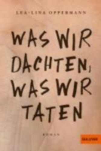 Lea-Lina Oppermann - Kurzfassung in Einfacher Sprache. Was wir dachten, was wir taten