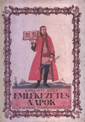 G�rdonyi G�za - Eml�kezetes napok a magyar t�rt�nelemb�l