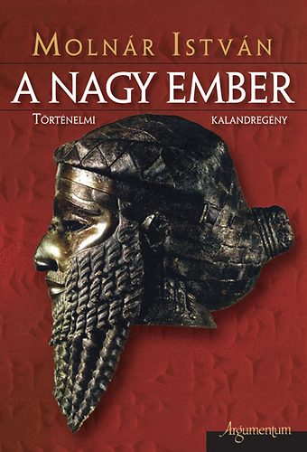 Molnár István - A nagy ember - Történelmi kalandregény