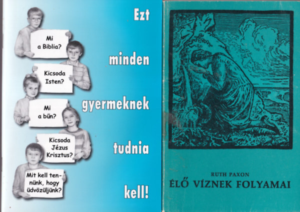 Ruth Paxon Kenneth Jones - 4 db vallási könyv: Élő víznek folyamai + Ezt minden gyermeknek tudnia kell! + Mai Ige 2011 április-május-június + A biblia az igazság szava