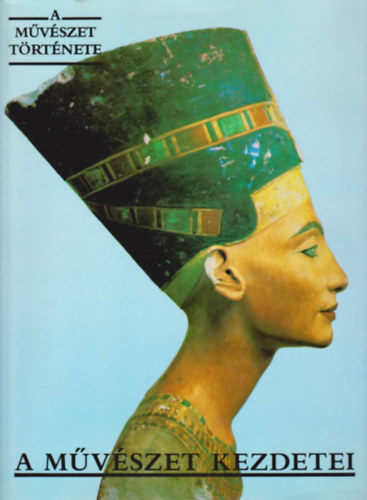 Corvina Kiad� - A m�v�szet t�rt�nete: A m�v�szet kezdetei
