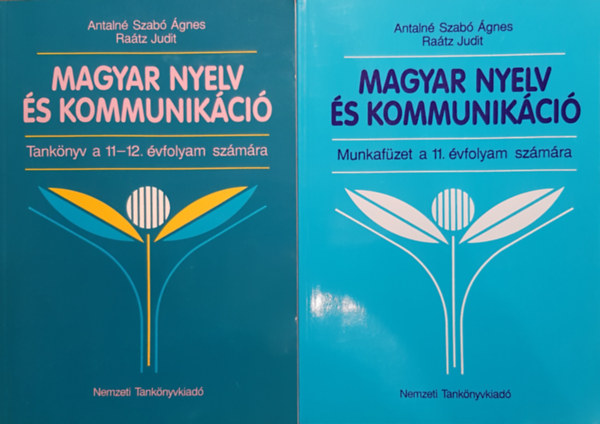 Antaln Szab gnes dr.- Ratz Judit dr. - Magyar nyelv s kommunikci Tanknyv a 11-12. vfolyam szmra + Munkafzet a 11. vfolyam szmra