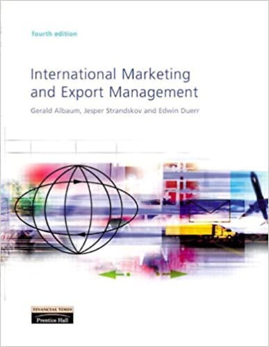 Jesper Strandskov, Edwin Duerr Gerald Albaum - International Marketing and Export Management (4th Edition)