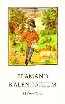 Soltész Zoltánné - Flamand kalendárium (Hasonmás és tanulmánykötet)