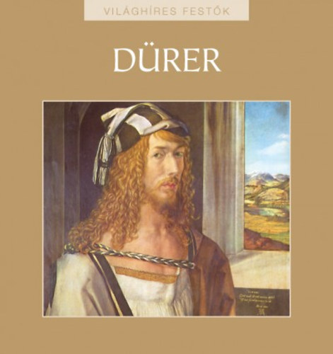 Rappai Zsuzsa - Albrecht Dürer - Világhíres festők 14.