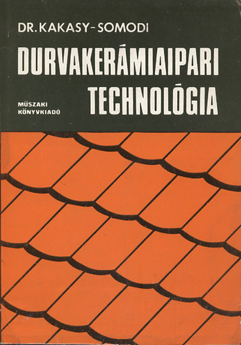 Dr. Kakasy Gyula-Somodi Zsuzsanna - Durvakermia-ipari technolgia