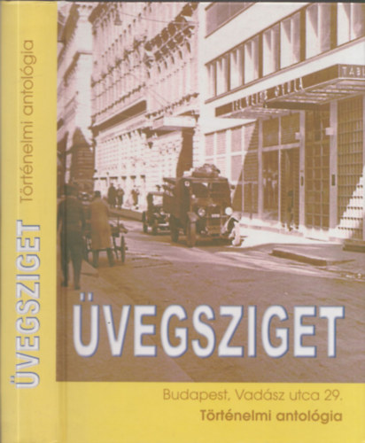 vegsziget - Trtnelmi antolgia (Carl Lutz s a budapesti cionistk mentakcii 1944-ben)