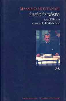 Massimo Montanari - hsg s bsg: A tpllkozs eurpai kultrtrtnete