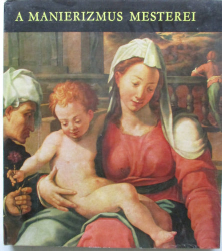 H. Takcs Marianna - A manierizmus mesterei