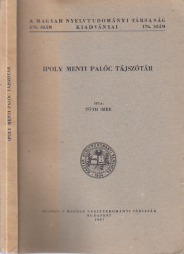T�th Imre - Ipoly menti pal�c t�jsz�t�r (A Magyar Nyelvtudom�nyi T�rsas�g kiadv�nyai 176. sz�m)