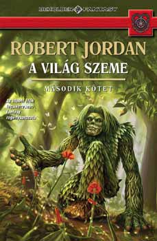 Robert Jordan - A Vil�g Szeme - II. k�tet