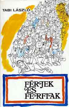 TAbi L�szl� - F�rjek �s f�rfiak