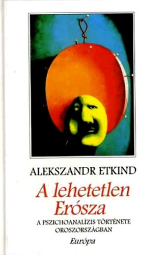 Alekszandr Etkind - A lehetetlen Ersza